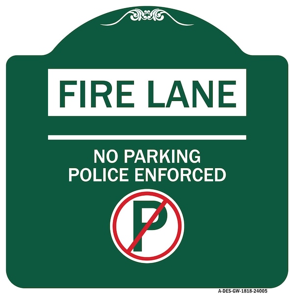Fire Lane No Parking Police Enforced W/ No Parking Heavy-Gauge Alum Sign, 18" x 18", GW-1818-24005